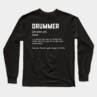 Drummer Definition Drums Drumming Funny Drummer Long Sleeve T-Shirt